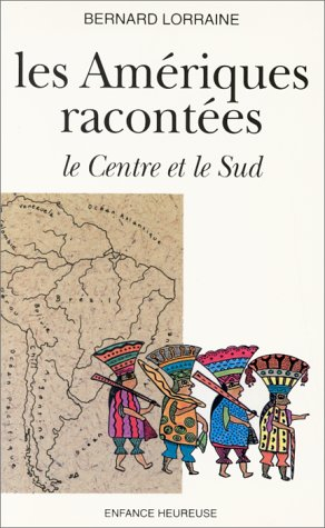 Les Amériques racontées. Vol. 2. Le Centre et le Sud