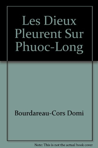 les dieux pleurent sur phuoc-long