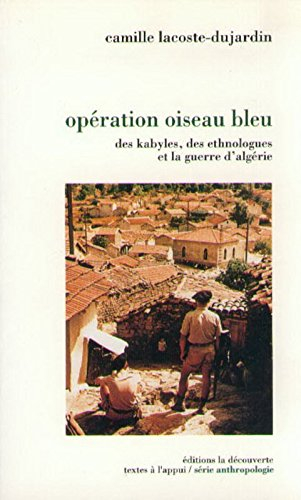 Opération Oiseau bleu : des Kabyles, des ethnologues et la guerre en Algérie
