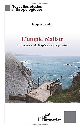 L'utopie réaliste : le renouveau de l'expérience coopérative
