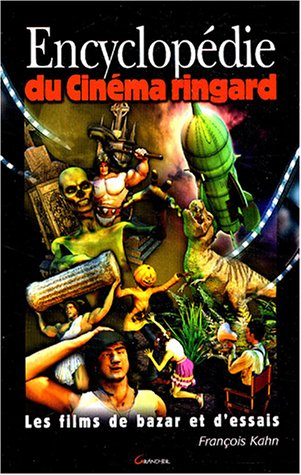Encyclopédie du cinéma ringard : les films de bazar et d'essais