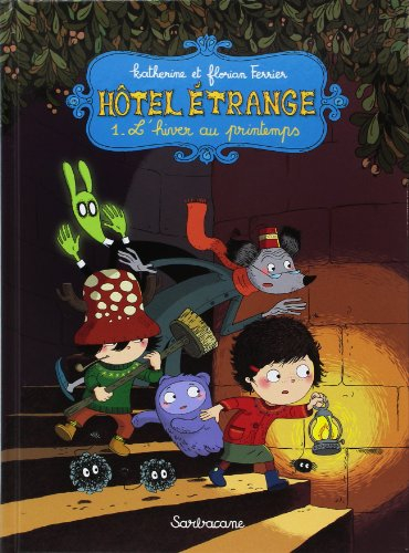 Hôtel étrange. Vol. 1. L'hiver au printemps