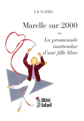 MARELLE SUR 2000 ou la promenade inattendue d?une fille libre