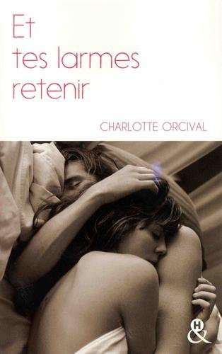 Et tes larmes retenir