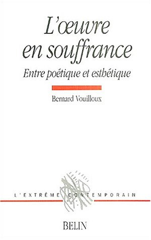 L'oeuvre en souffrance : entre poétique et esthétique