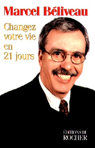 Changez votre vie en 21 jours