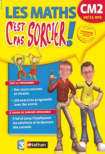 Les maths, c'est pas sorcier ! CM2, 10-11 ans