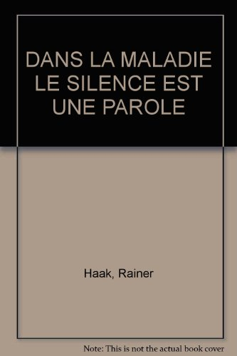 Dans la maladie, le silence est une parole