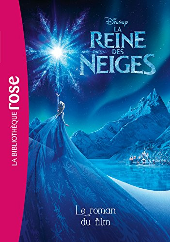 La reine des neiges : le roman du film
