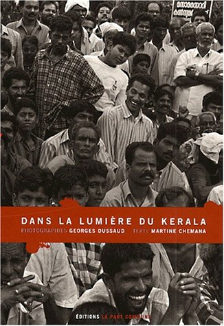 Dans la lumière du Kerala : 84 photographies en bichromie de Georges Dussaud