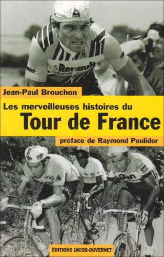 Les merveilleuses histoires du Tour de France