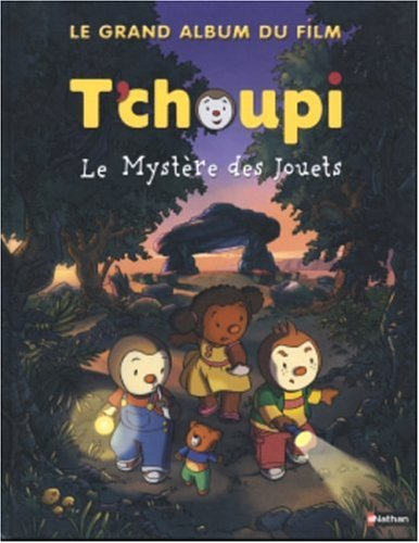 T'choupi : le mystère des jouets : le grand album du film
