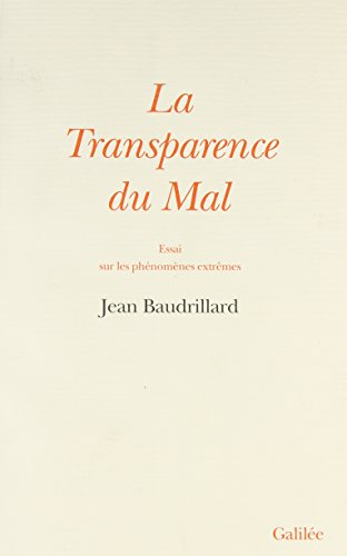 La Transparence du mal : essai sur les phénomènes extrêmes
