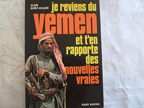 je reviens du yemen et t'en rapporte des nouvelles vraies
