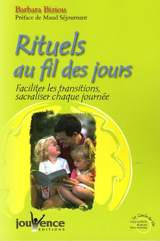 Rituels au fil des jours : faciliter les transitions, sacraliser chaque journée