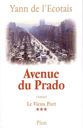 Le vieux port. Vol. 3. Avenue du Prado