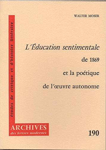 L'Education sentimentale de 1869 et la poétique de l'oeuvre autonome