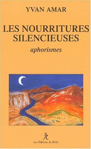 Les nourritures silencieuses : aphorismes