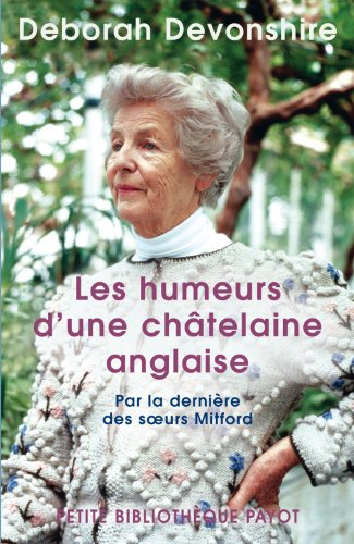 Les humeurs d'une châtelaine anglaise : par la dernière des soeurs Mitford