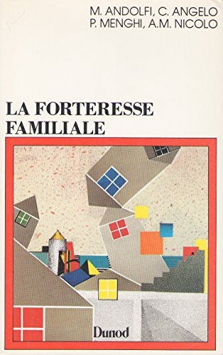 La Forteresse familiale : un modèle de clinique relationnelle