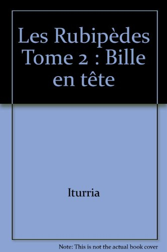 Les Rubipèdes : intégrale. Vol. 2. Bille en tête