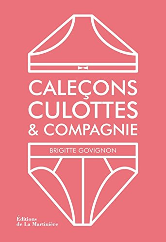 Caleçons, culottes & compagnie
