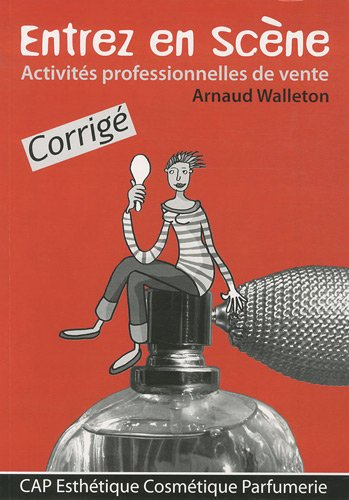 Entrez en scène : activités professionnelles de vente, CAP esthétique, cosmétique, parfumerie : corr