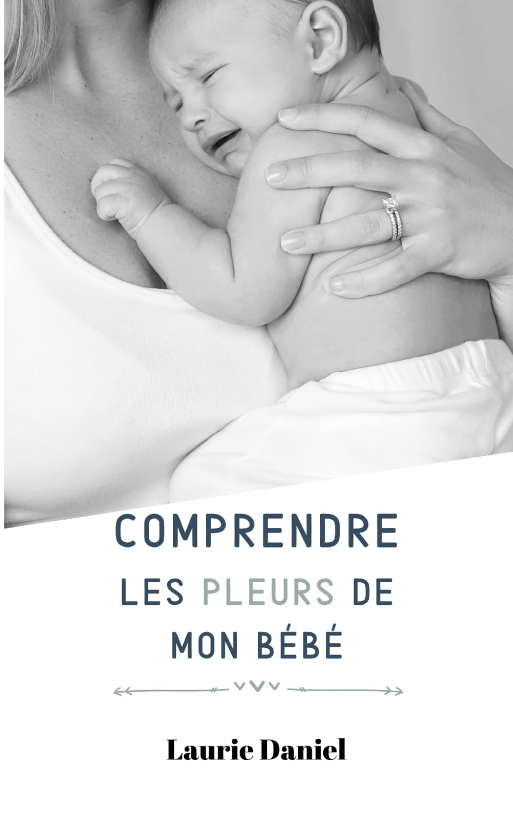 Comprendre les pleurs de mon bébé