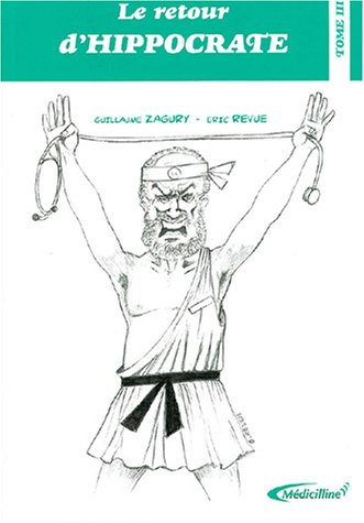 Le retour d'Hippocrate. Vol. 3
