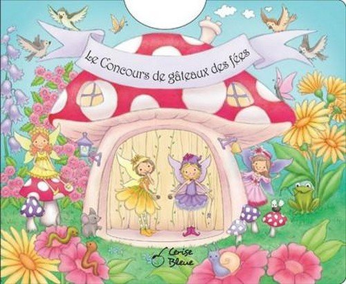 Le concours de gâteaux des fées