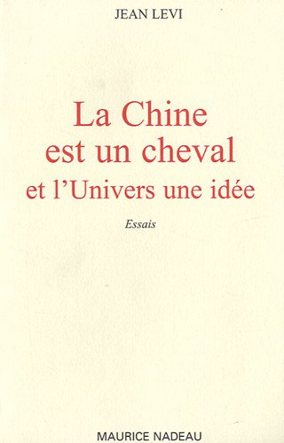 La Chine est un cheval et l'univers une idée