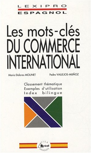 Les mots-clés du commerce international, espagnol : BTS, IUT, DEUG, formations tertiaires, cadres d'