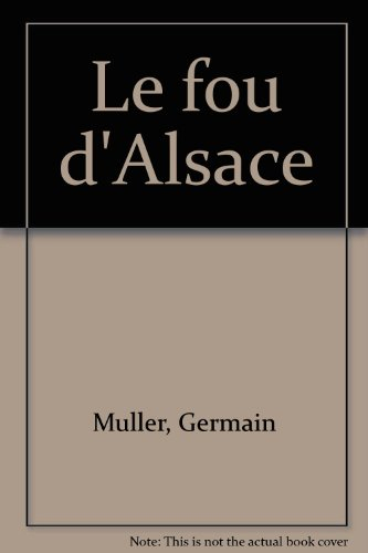 le fou de l'alsace