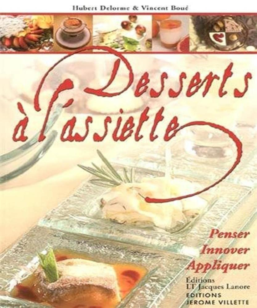 Desserts à l'assiette : penser, innover, appliquer