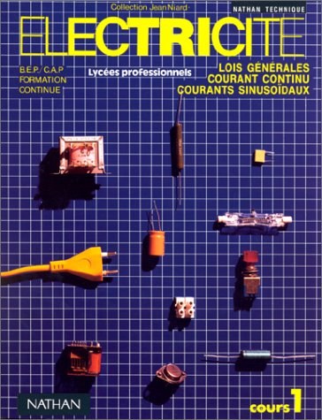 electricite. tome 1, lois générales, courant continu, courants sinusoïdaux