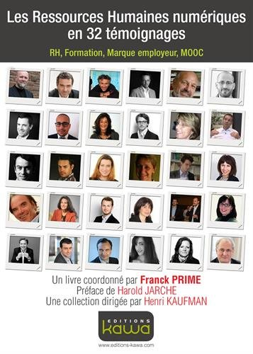 Les ressources humaines numériques en 32 témoignages : RH, formation, marque employeur, MOOC