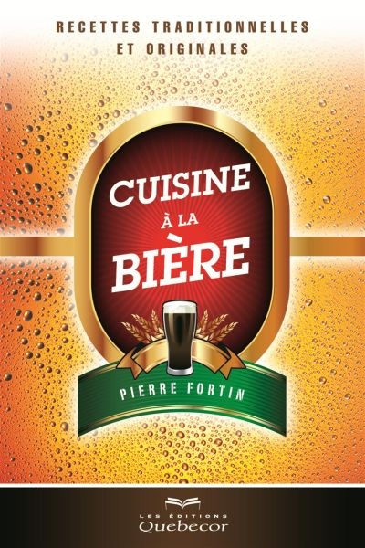 Cuisine à la bière : recettes traditionnelles et originales