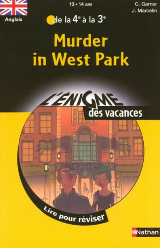 Murder in West Park : lire pour réviser : anglais de la 4e à la 3e