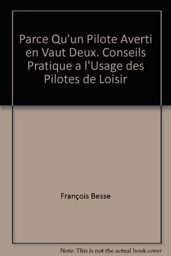 parce qu'un pilote averti en vaut deux. conseils pratique a l'usage des pilotes de loisir