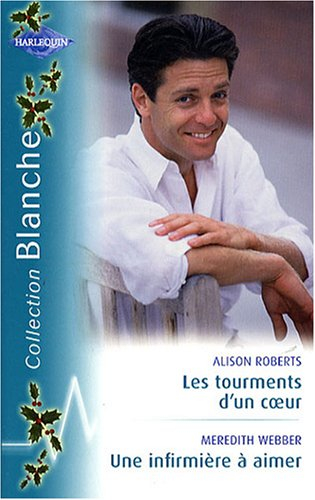 Les tourments d'un coeur. Une infirmière à aimer