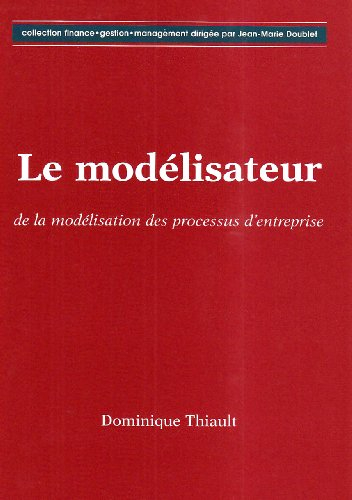 Le modélisateur : de la modélisation des processus d'entreprise