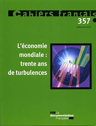 Cahiers français, n° 357. L'économie mondiale : trente ans de turbulences