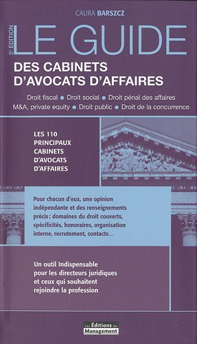 Le guide des cabinets d'avocats d'affaires : droit fiscal, droit social, droit pénal des affaires, M