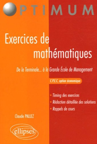 Exercices de mathématiques : de la terminale à la Grande école de management, CPEC option économique