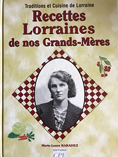 Recettes lorraines de nos grands-mères : traditions et cuisine de Lorraine