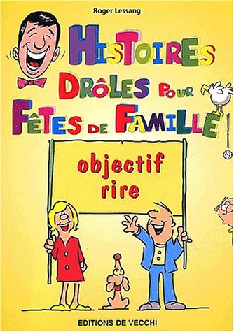 Histoires drôles pour fêtes de famille : objectif rire