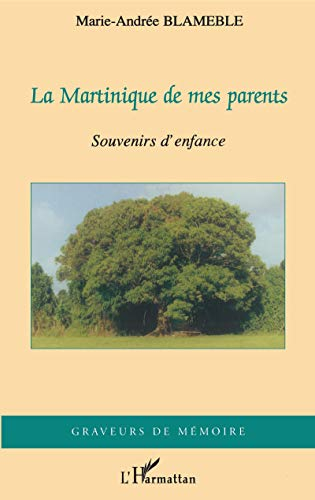 La Martinique de mes parents : souvenirs d'enfance