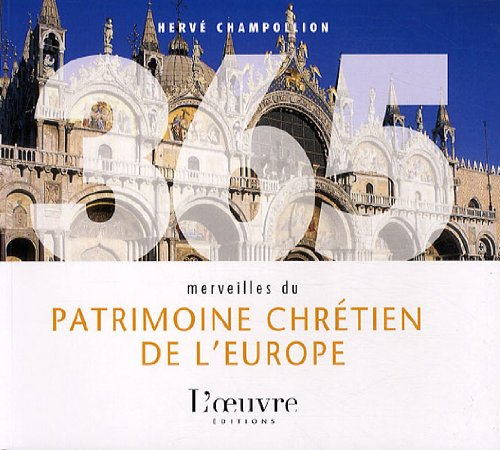 365 merveilles du patrimoine chrétien de l'Europe : une photo et un texte par jour tout au long de l