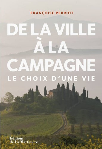 De la ville à la campagne : le choix d'une vie