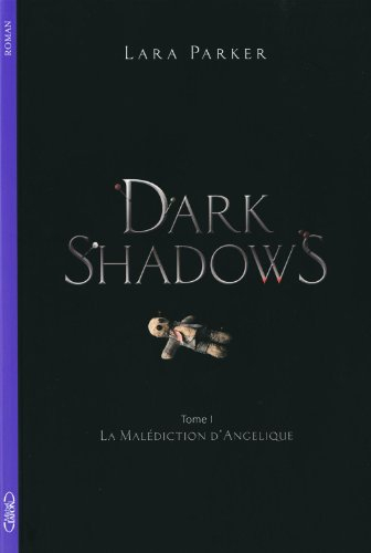 Dark shadows. Vol. 1. La malédiction d'Angélique